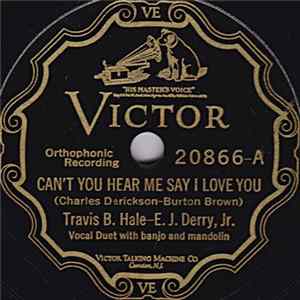 Travis B. Hale - E. J. Derry, Jr. - Can't You Hear Me Say I Love You / Long Gone flac
