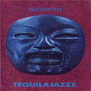 Tequilajazzz - Абориген flac