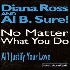 Diana Ross And Al B. Sure! - No Matter What You Do / Al’l Justify Your Love flac