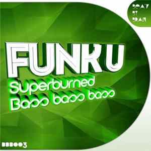 Funk U - Superburned / Bass Bass Bass flac