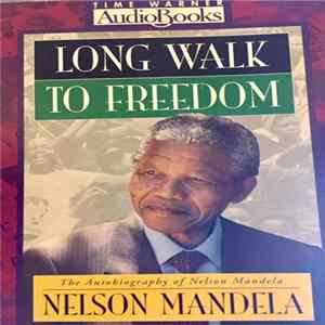 Nelson Mandela, Danny Glover - Long Walk To Freedom: The Autobiography Of Nelson Mandela flac