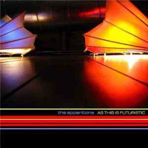 The Apparitions - As This Is Futuristic flac