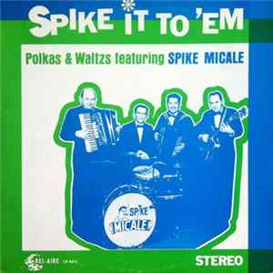 Spike Micale - Spike It To 'Em flac