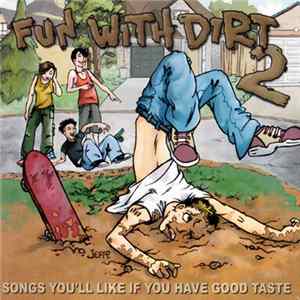Various - Fun With Dirt 2: Songs You'll Like If You Have Good Taste flac