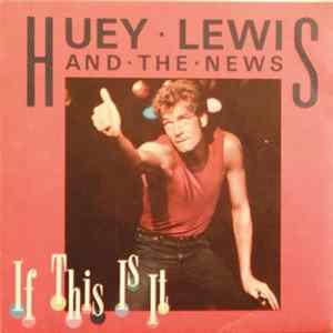 Huey Lewis And The News - If This Is It flac