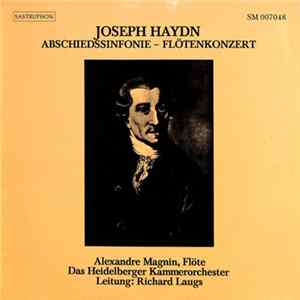Joseph Haydn - Alexandre Magnin, Das Heidelberger Kammerorchester Leitung: Richard Laugs - Abschiedssinfonie - Flötenkonzert flac