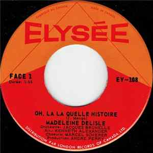 Madeleine Delisle - Oh, La La Quelle Histoire / Non,Non,Non flac