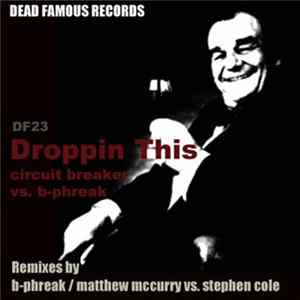 Circuit Breaker vs. B-Phreak - Droppin This flac