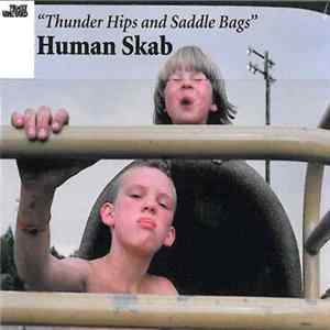 Human Skab - Thunder Hips And Saddle Bags flac