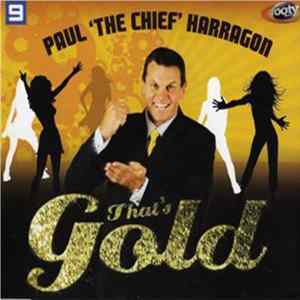 Paul 'The Chief' Harragon - That's Gold flac