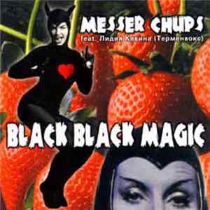 Messer Chups feat. Лидия Кавина - Black Black Magic flac