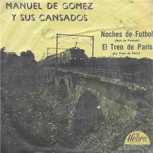 Manuel De Gomez Y Sus Cansados - El Tren De Paris flac