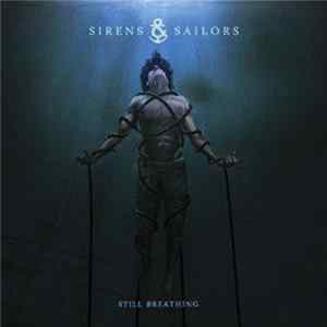 Sirens & Sailors - Still Breathing flac