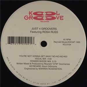 Just 4 Groovers Featuring Rosa Russ - You're Not Gonna Get Away No-No-No-No! flac