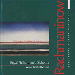 Rachmaninow - The Royal Philharmonic Orchestra, Vernon Handley - Wielcy Kompozytorzy - 19 flac
