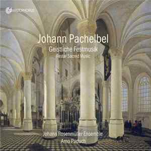 Johann Pachelbel, Johann Rosenmüller Ensemble, Arno Paduch - Festal Sacred Music flac
