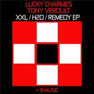 Lucky Charmes, Tony Verdult - XXL / H20 / Remedy EP flac