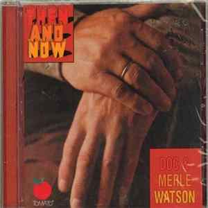 Doc & Merle Watson - Then And Now flac