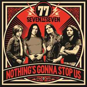 77 Seventy Seven - Nothing's Gonna Stop Us flac
