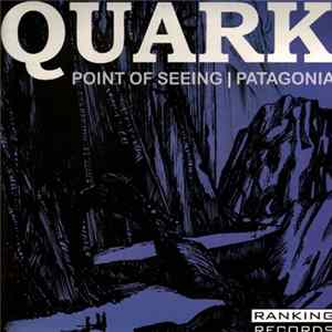 Quark - Point Of Seeing / Patagonia flac
