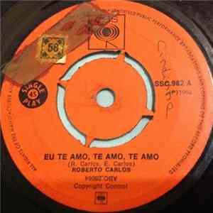 Roberto Carlos - Eu Te Amo, Te Amo, Te Amo / Com Muito Amor E Carinho flac
