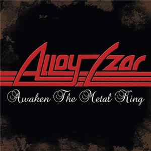 Alloy Czar - Awaken The Metal King flac