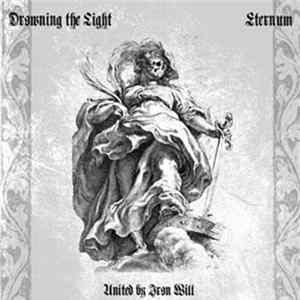 Drowning The Light / Eternum - United By Iron Will flac