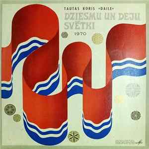 Tautas Koris «Daile» - Dziesmu Un Deju Svētki 1970 flac