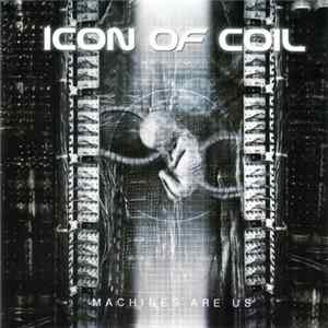 Icon Of Coil - Machines Are Us flac