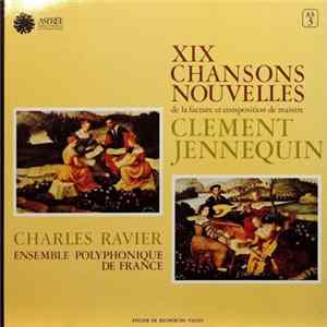 Clement Jennequin - Charles Ravier, Ensemble Polyphonique De France - XIX Chansons Nouvelles flac