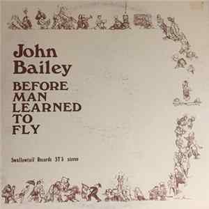 John Bailey - Before Man Learned To Fly flac