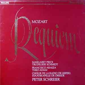 Mozart, Margaret Price, Trudeliese Schmidt, Francisco Araiza, Theo Adam, Staatskapelle De Dresde, Chœur De La Radio De Leipzig , Dir. Peter Schreier - Requiem flac
