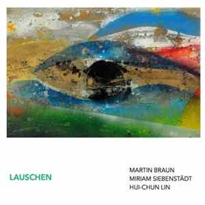Martin Braun, Miriam Siebenstädt, Hui-Chun Lin - Lauschen flac