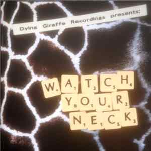Various - Dying Giraffe Recordings Presents: Watch Your Neck flac