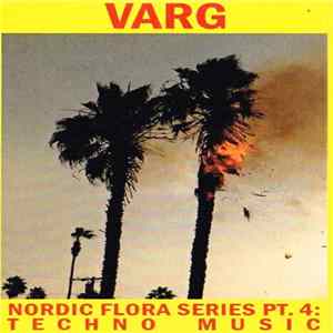 Varg - Nordic Flora Series Pt.5: Crush / Nordic Flora Series Pt. 4: Techno Music flac