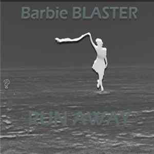 Barbie Blaster - Run Away flac