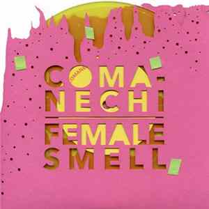 Comanechi / Female Smell - Comanechi / Female Smell flac