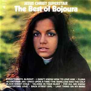 Bojoura - The Best Of Bojoura - Jesus Christ Superstar flac