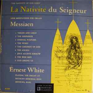 Messiaen, Ernest White - La Nativité Du Seigneur = "The Nativity Of Our Lord" flac