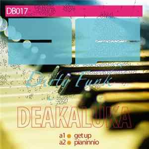 Deakaluka - Get Up / Pianinnio flac