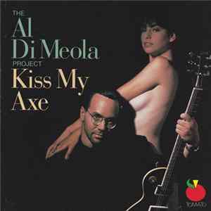 The Al Di Meola Project - Kiss My Axe flac