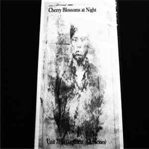 Cherry Blossoms At Night - Unit 78 (Document Of Atrocities) flac