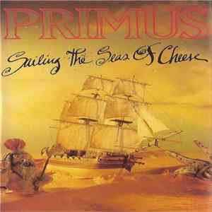 Primus - Sailing The Seas Of Cheese flac