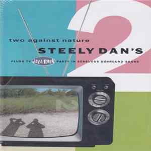 Steely Dan - Two Against Nature - Steely Dan's Plush TV Jazz-Rock Party In Sensuous Surround Sound flac