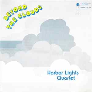 Harbor Lights Quartet - Beyond The Clouds flac