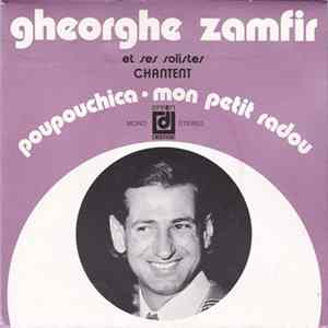 Gheorghe Zamfir Et Ses Solistes - Poupouchica • Mon Petit Radou flac