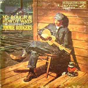 Jimmie Rodgers - My Rough And Rowdy Ways flac