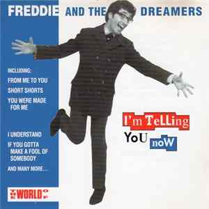 Freddie & The Dreamers - The World Of Freddie And The Dreamers / I'm Telling You Now flac
