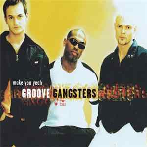 Groove Gangsters - Make You Yeah flac