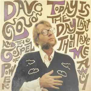 Dave Cloud And The Gospel Of Power - Today Is The Day That They Take Me Away flac